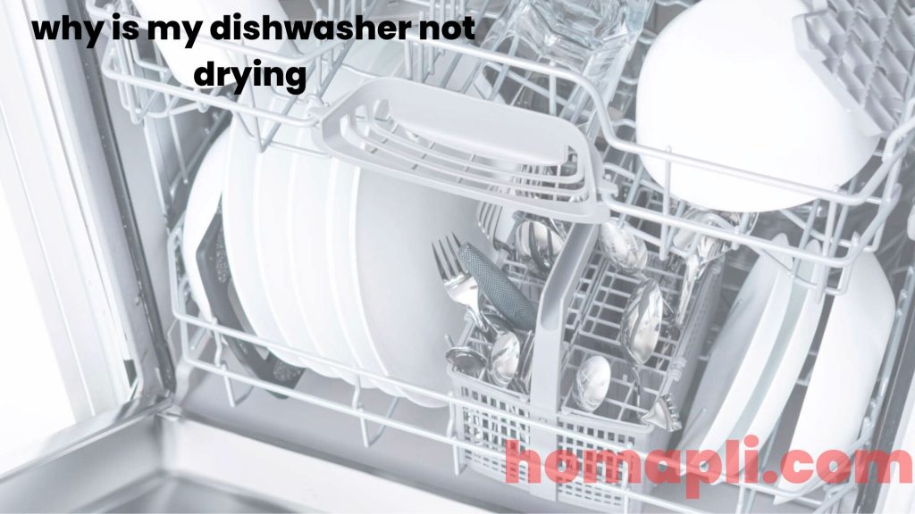 why is my dishwasher not drying